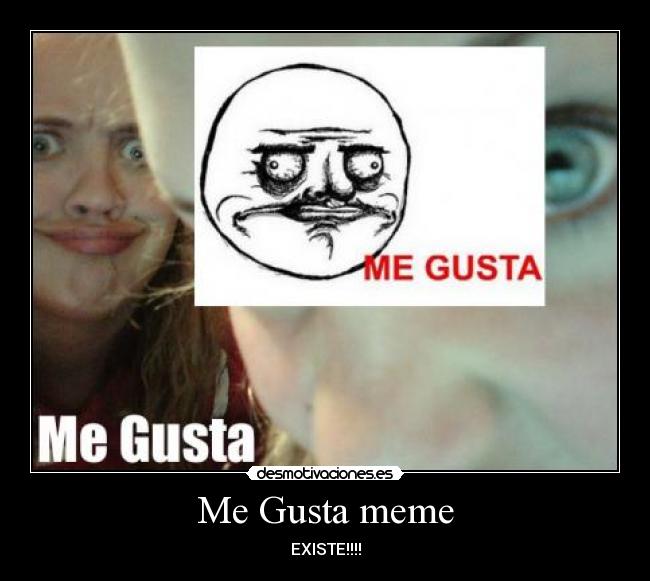 Me Gusta meme -