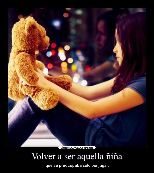 Volver a ser aquella ñiña -