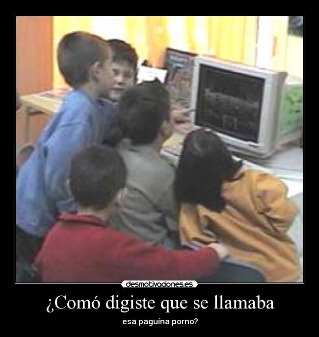 ¿Comó digiste que se llamaba - 