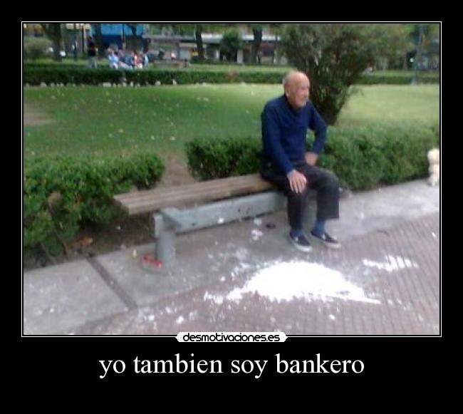 yo tambien soy bankero -