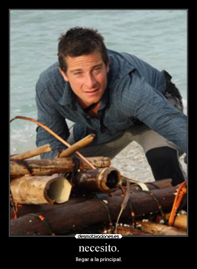 necesito. - llegar a la principal.