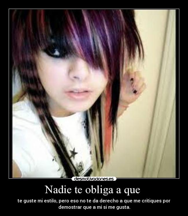 Nadie te obliga a que -