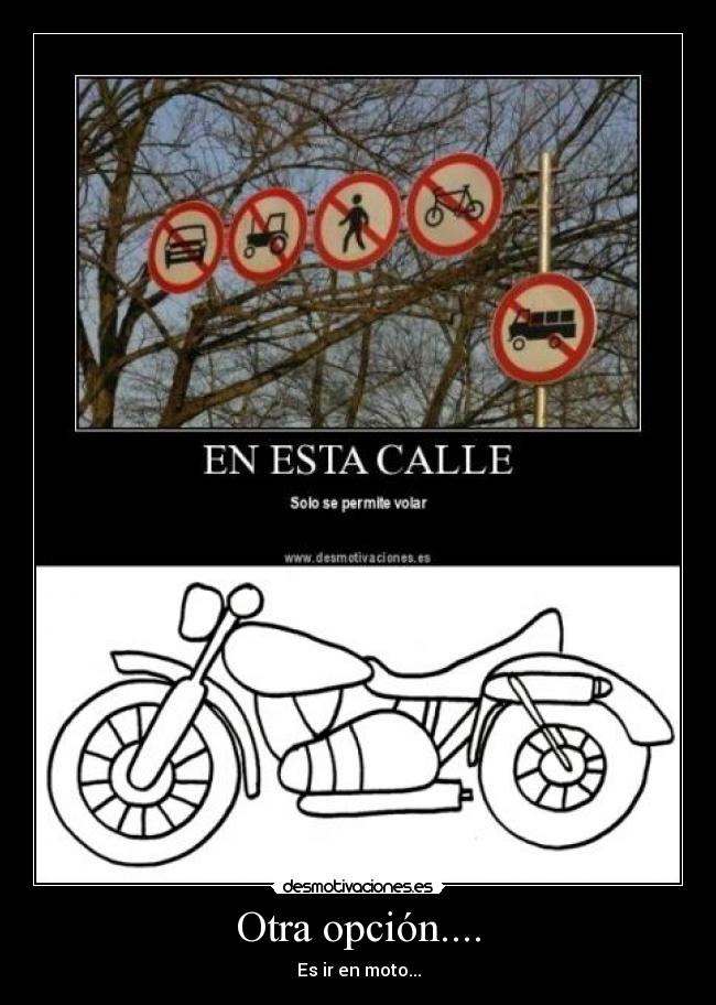 Otra opción.... - Es ir en moto...