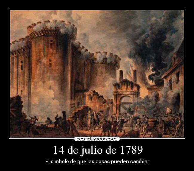 14 de julio de 1789 - El símbolo de que las cosas pueden cambiar