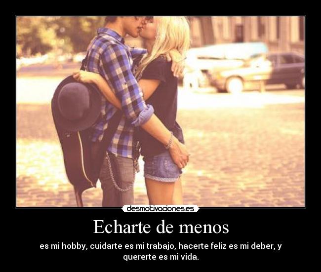 carteles echar menos hobby cuidar trabajo hacer feliz deber querer vida desmotivaciones