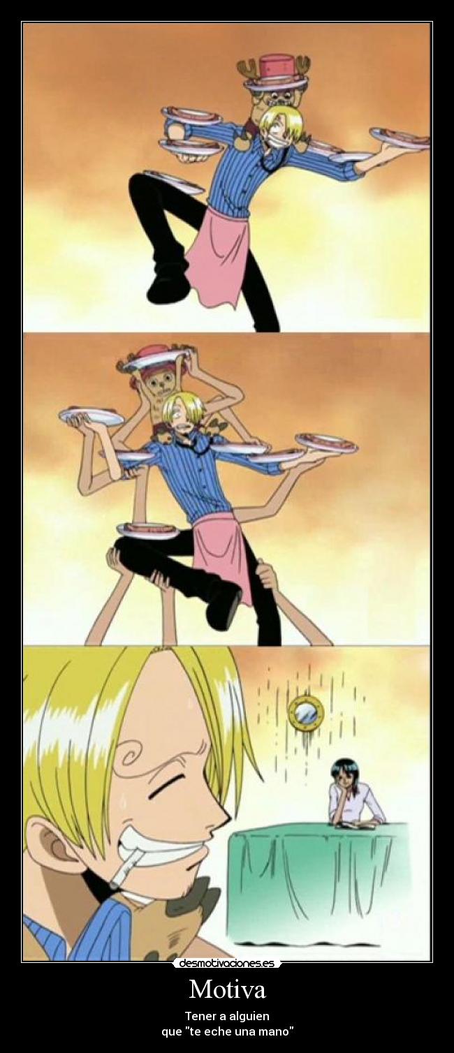 Motiva - Tener a alguien
que te eche una mano