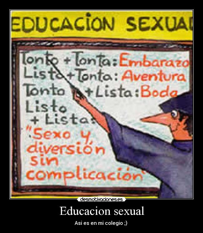 Educacion sexual - Asi es en mi colegio ;) 