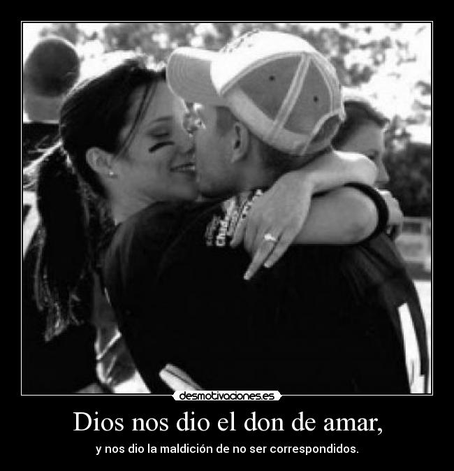 Dios nos dio el don de amar, -