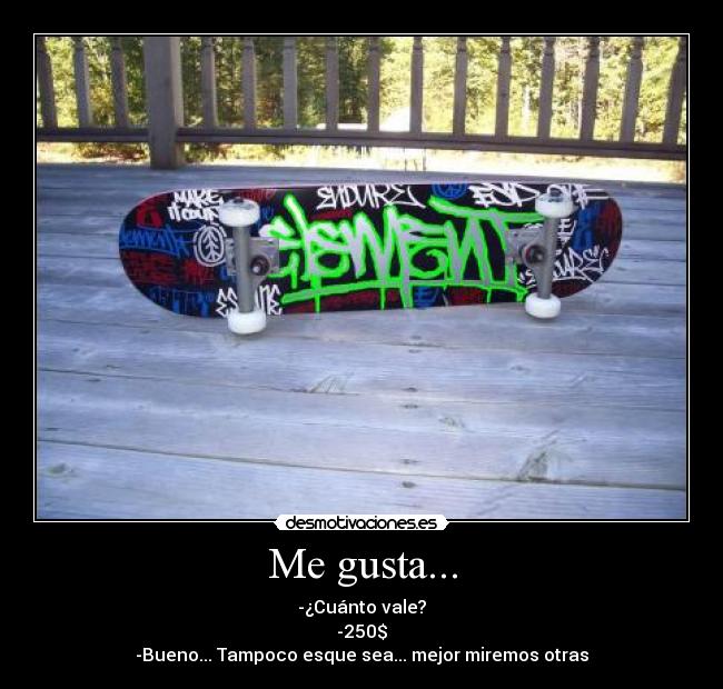 Me gusta... -