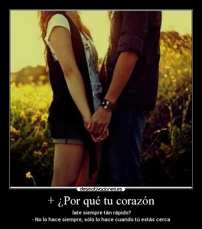 + ¿Por qué tu corazón -