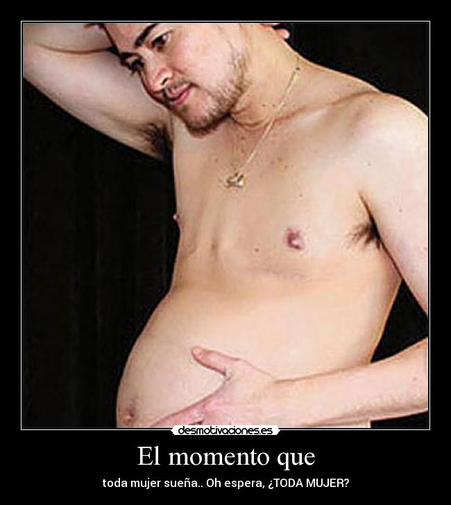 El momento que -