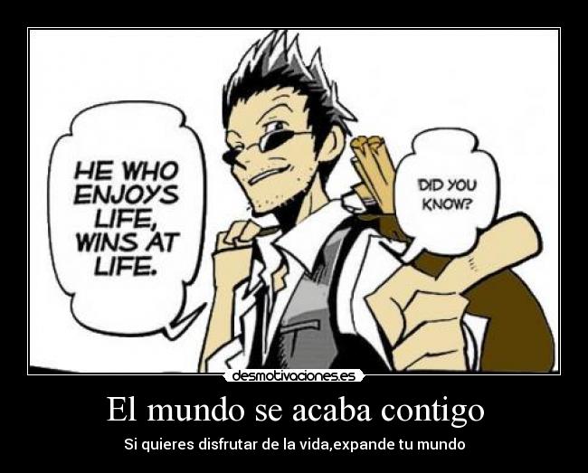 El mundo se acaba contigo - Si quieres disfrutar de la vida,expande tu mundo