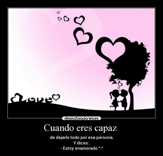 Cuando eres capaz  - 