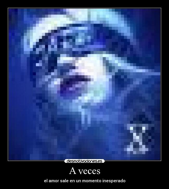 A veces - el amor sale en un momento inesperado