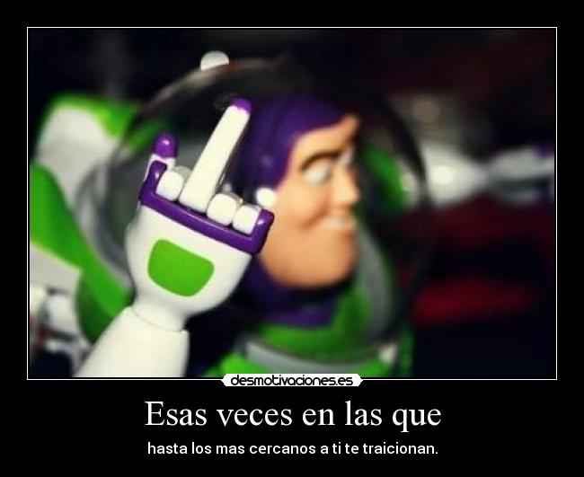 Esas veces en las que - 