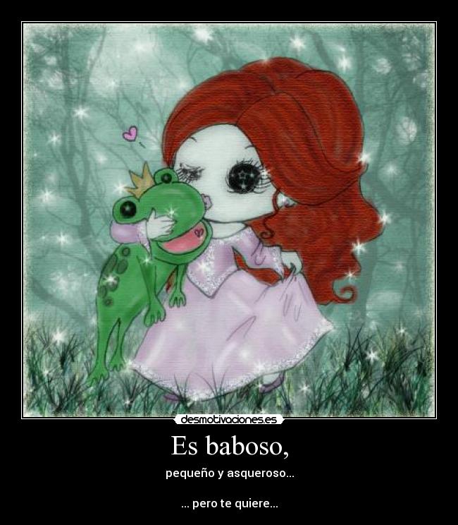 Es baboso, - 