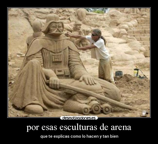 por esas esculturas de arena -