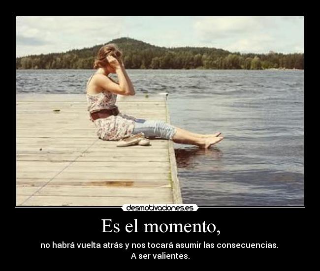 Es el momento, - 