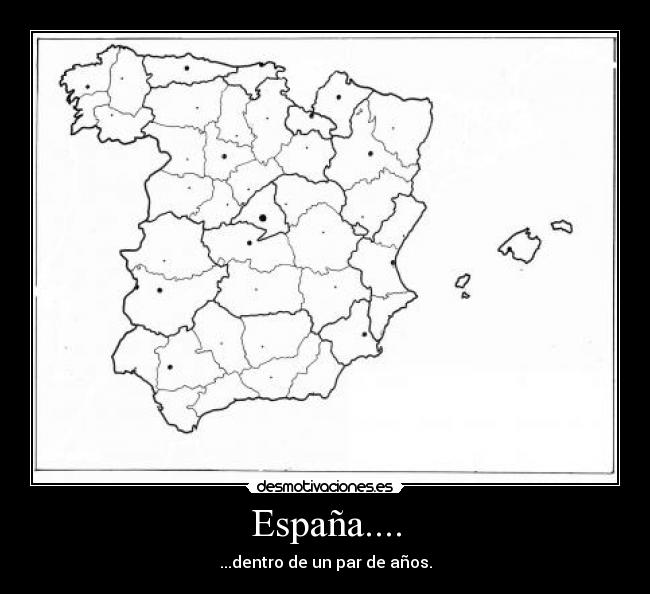 España.... - ...dentro de un par de años.