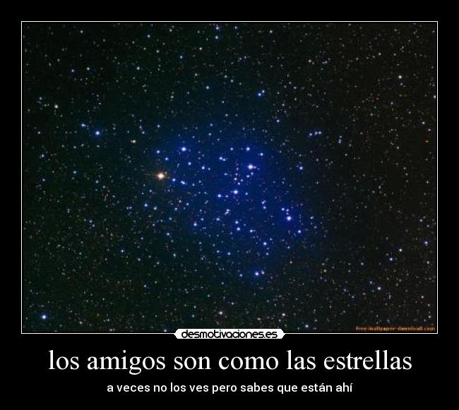 los amigos son como las estrellas - 