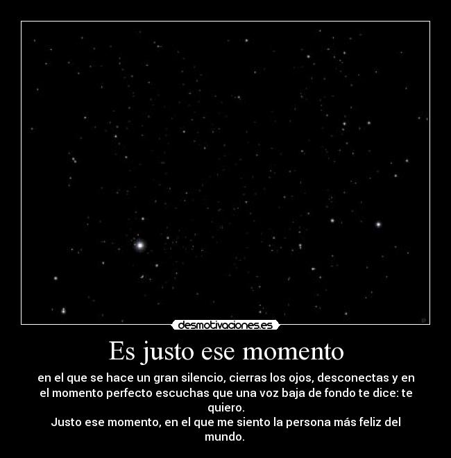 Es justo ese momento -