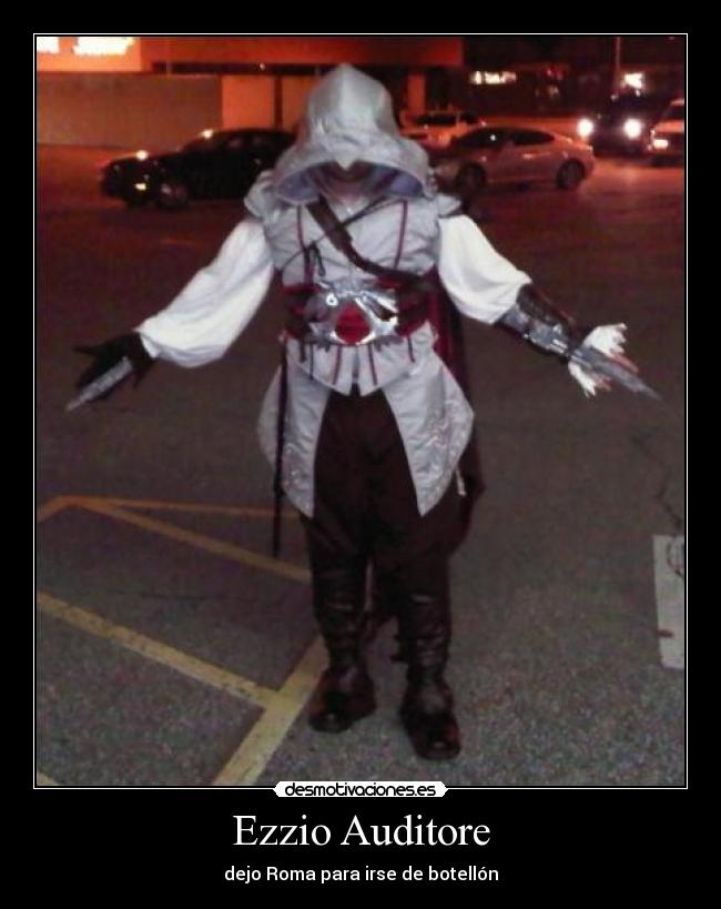 Ezzio Auditore - dejo Roma para irse de botellón