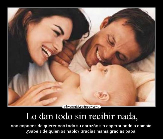 Lo dan todo sin recibir nada, - 