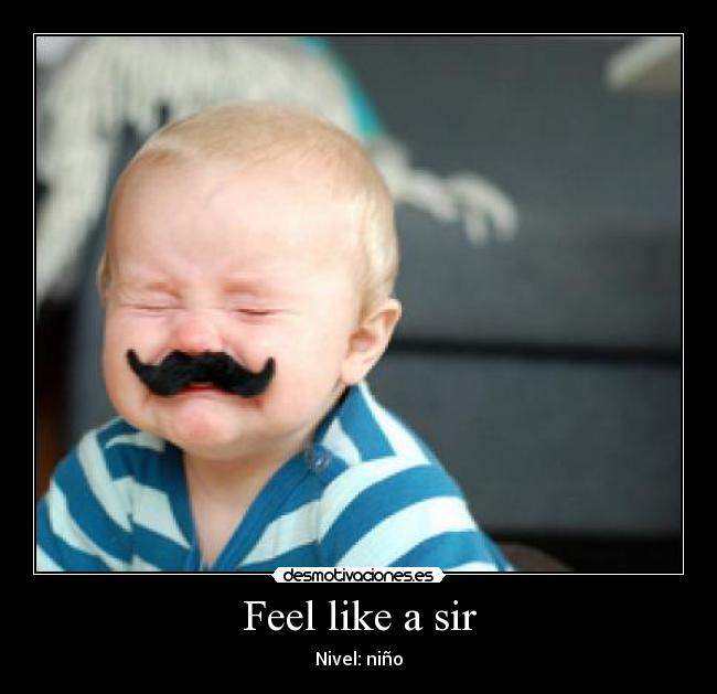 Feel like a sir - Nivel: niño