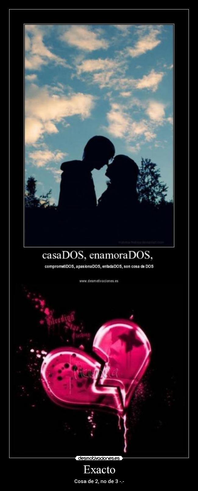 Exacto - Cosa de 2, no de 3 -.-