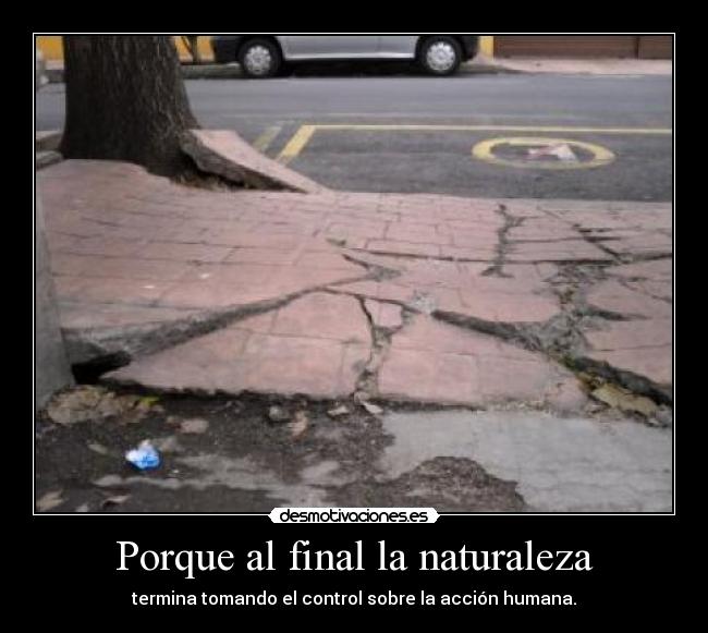 Porque al final la naturaleza - 