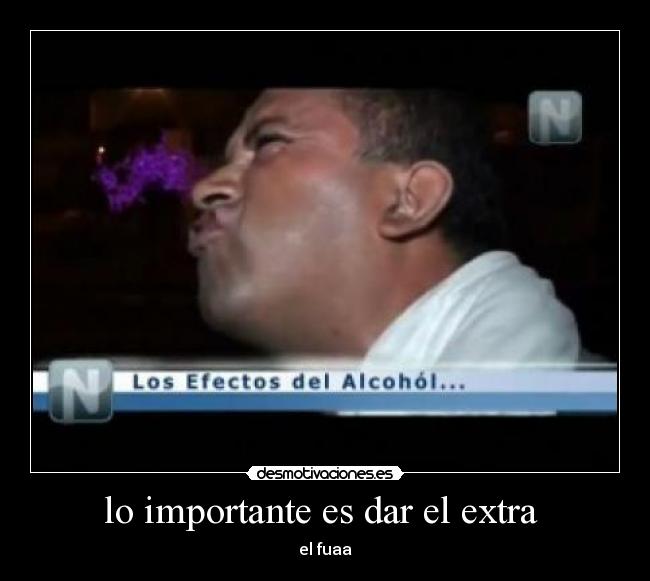 lo importante es dar el extra - el fuaa