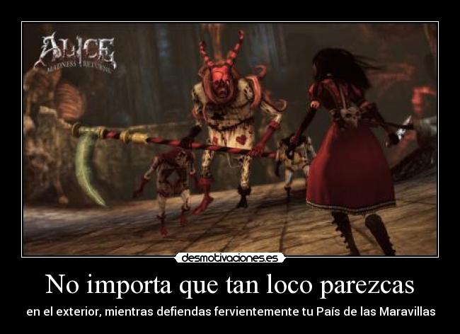 No importa que tan loco parezcas -