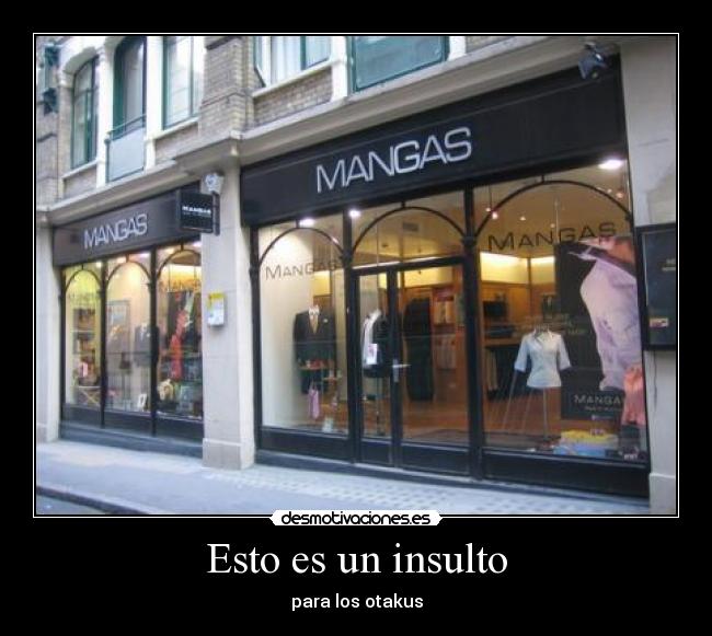 Esto es un insulto - para los otakus