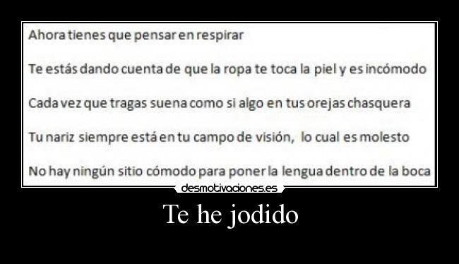 Te he jodido -
