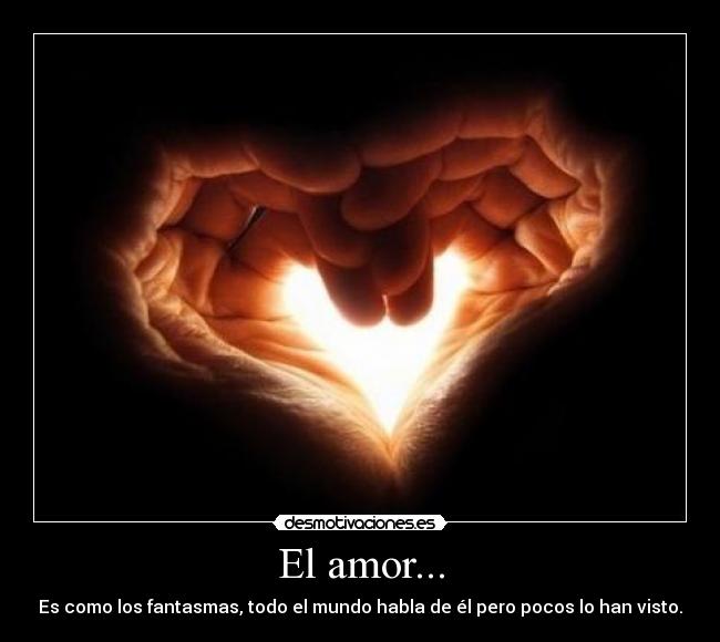 El amor... -