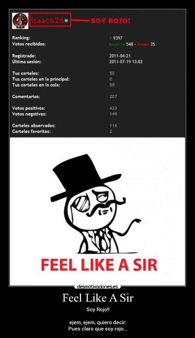 Feel Like A Sir - Soy Rojo!!

ejem, ejem, quiero decir:
Pues claro que soy rojo...