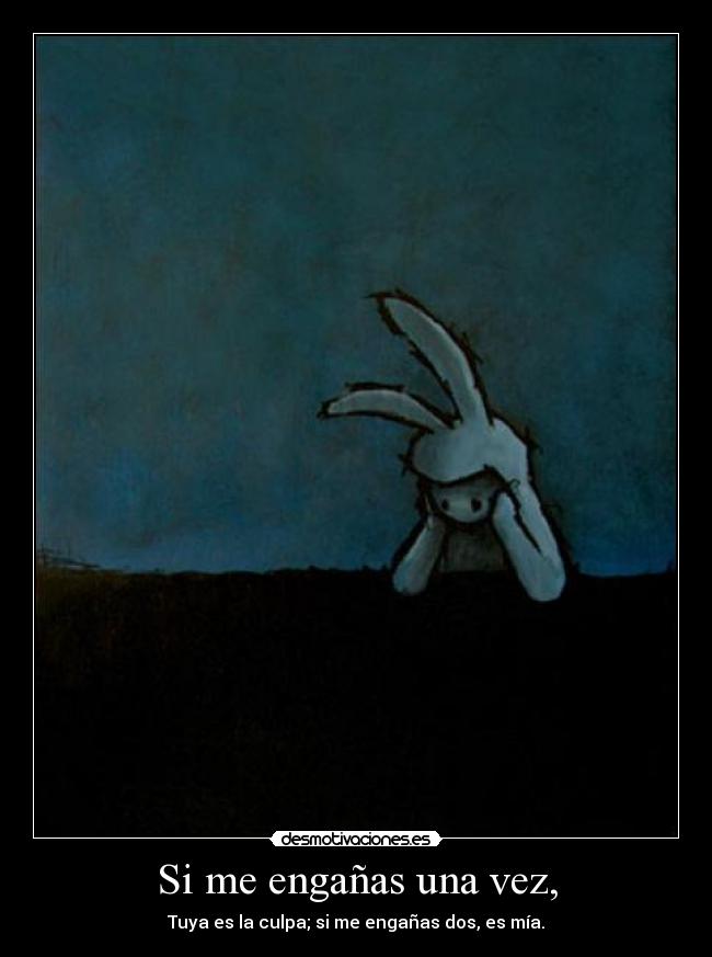 Si me engañas una vez, - 