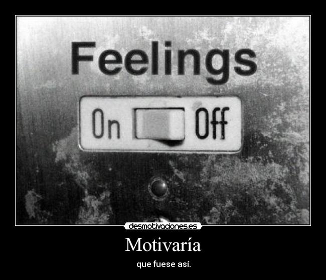 Motivaría - que fuese así.