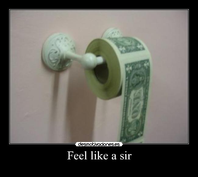 Feel like a sir - 
