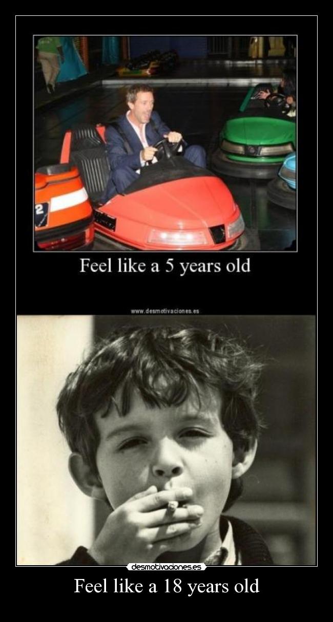 Feel like a 18 years old -