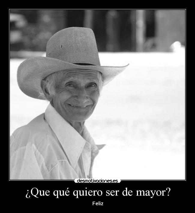 ¿Que qué quiero ser de mayor? -