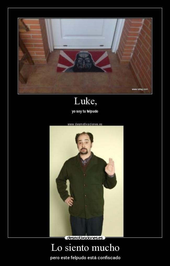 Lo siento mucho - pero este felpudo está confiscado