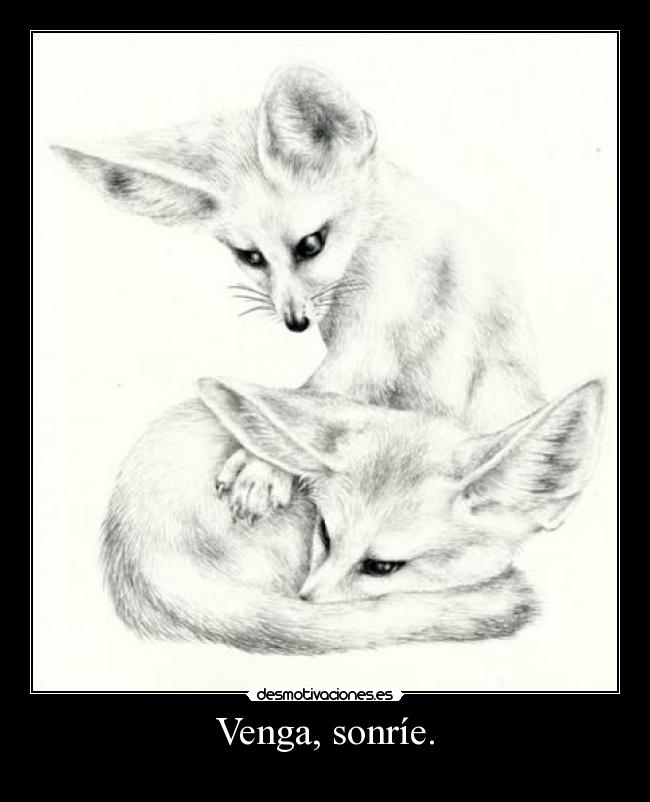 Venga, sonríe. -