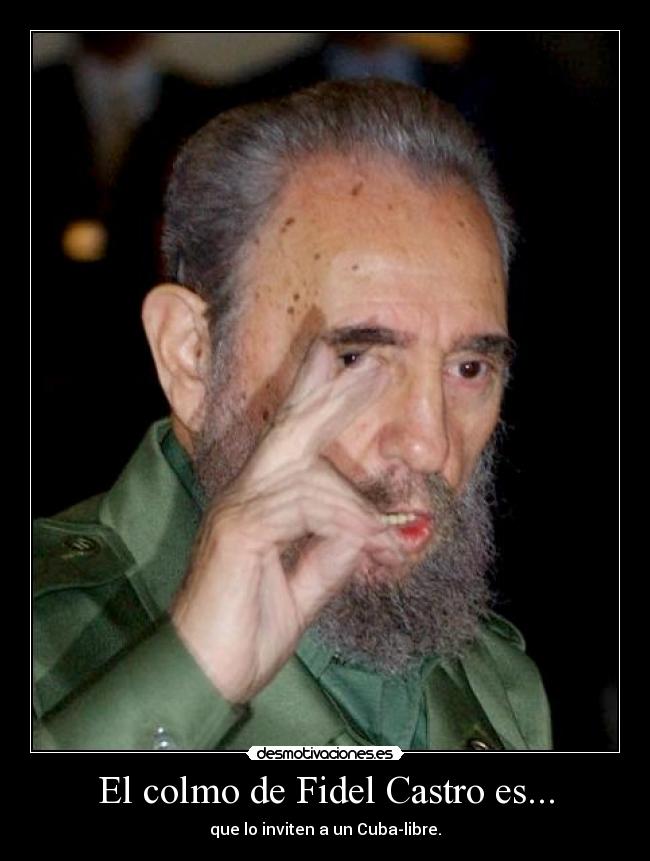 El colmo de Fidel Castro es... - 
