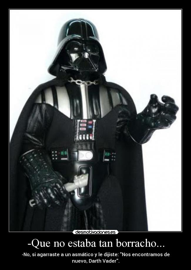 carteles darth vader borracho asmatico desmotivaciones