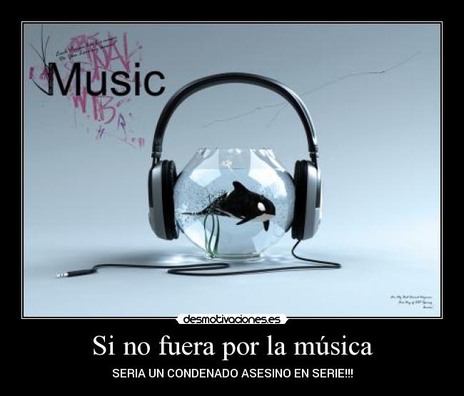 Si no fuera por la música -