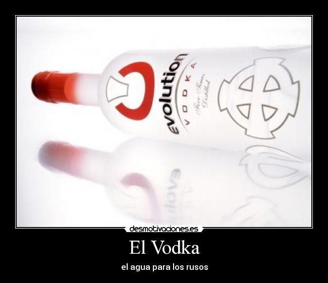 El Vodka - el agua para los rusos