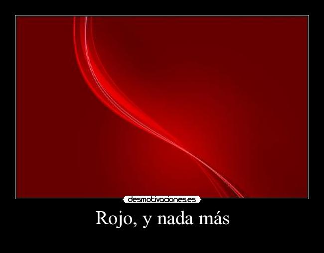 Rojo, y nada más -