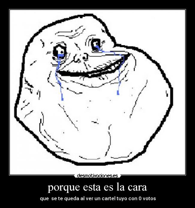 porque esta es la cara -