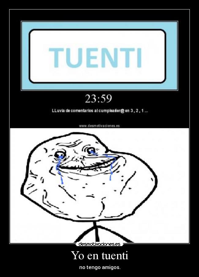 Yo en tuenti - no tengo amigos.